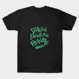 Imagine Everything Possible Quote Motivational Inspirational T-Shirt